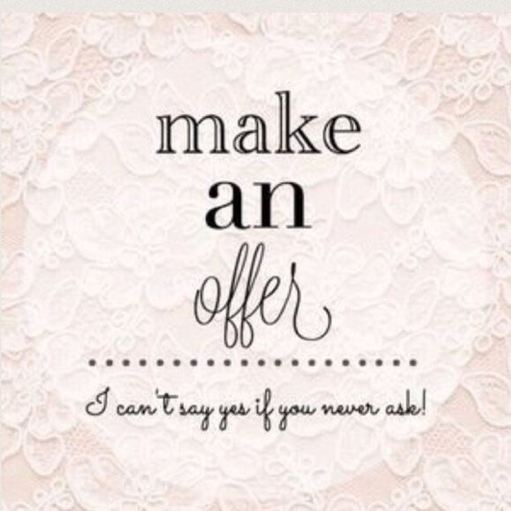 Happy to take offers!